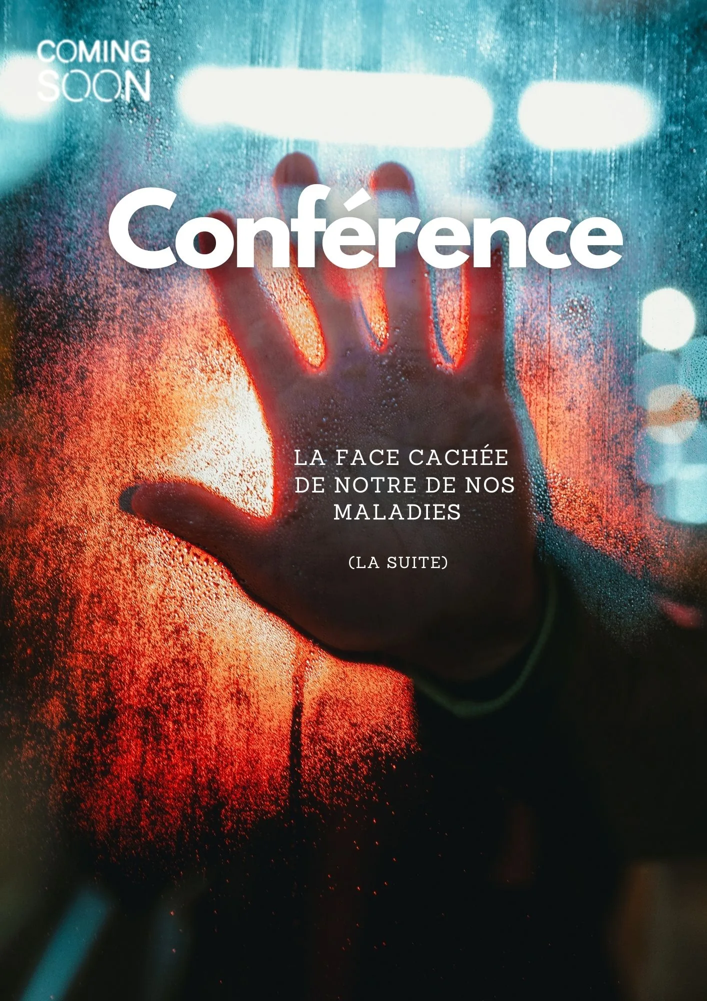 Bientôt - Conference - la face cachee de nos maladies - La suite